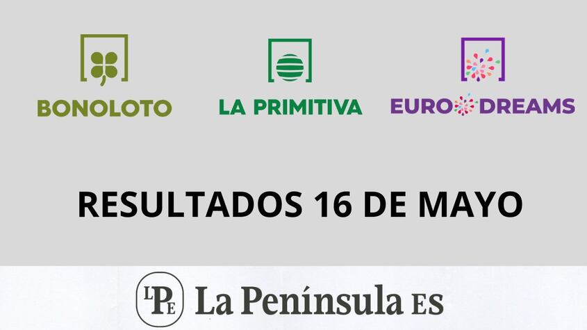 Bonoloto, Primitiva y Eurodreams: Resultados del sorteo del jueves, 16 de mayo de 2024